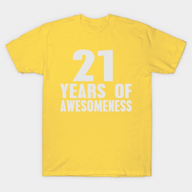 21st Birthday 21 Years Of Awesomeness T-Shirt by Mommag9521